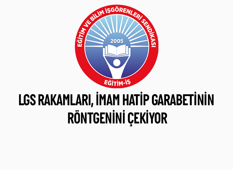 LGS RAKAMLARI, İMAM HATİP GARABETİNİN RÖNTGENİNİ ÇEKİYOR
