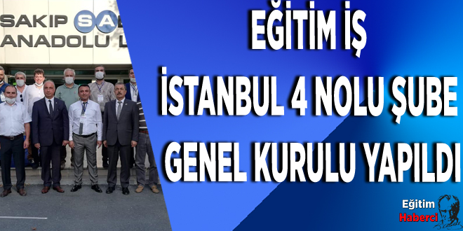 EĞİTİM İŞ İSTANBUL 4 NOLU ŞUBE GENEL KURULU YAPILDI